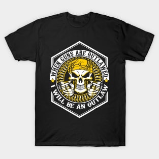 When Guns Are Outlawed I Will Be an Outlaw Skull Cap T-Shirt